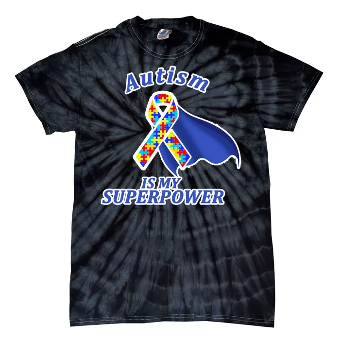 Autism Is My Superpower Super Hero Cape Tie-Dye T-Shirt