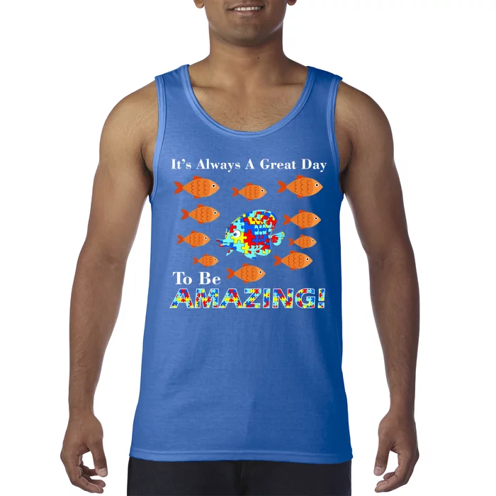 Autism It's Always A Great Day To Be Amazing Tank Top