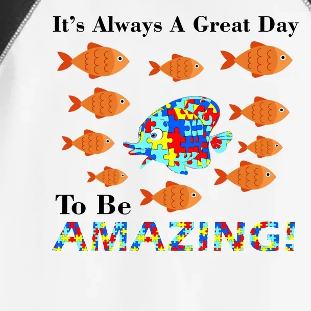 Autism It's Always A Great Day To Be Amazing Toddler Fine Jersey T-Shirt