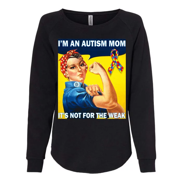 Autism Mom It's Not For The Weak Womens California Wash Sweatshirt