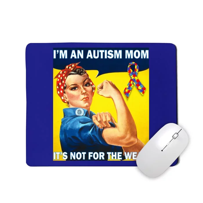 Autism Mom It's Not For The Weak Mousepad