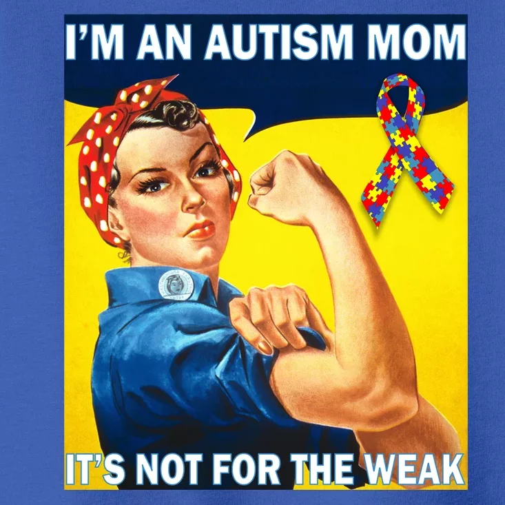 Autism Mom It's Not For The Weak Toddler T-Shirt