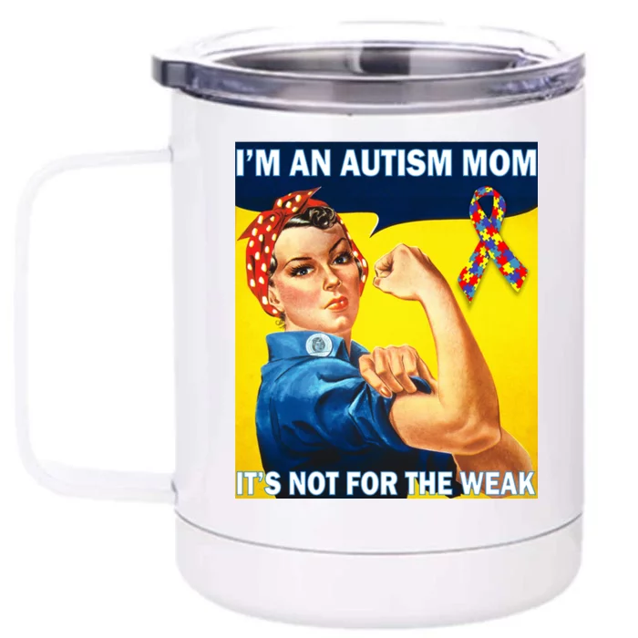 Autism Mom It's Not For The Weak Front & Back 12oz Stainless Steel Tumbler Cup