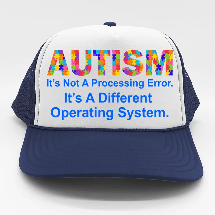 Autism Not A Processing Error It's Different Operating System Trucker Hat