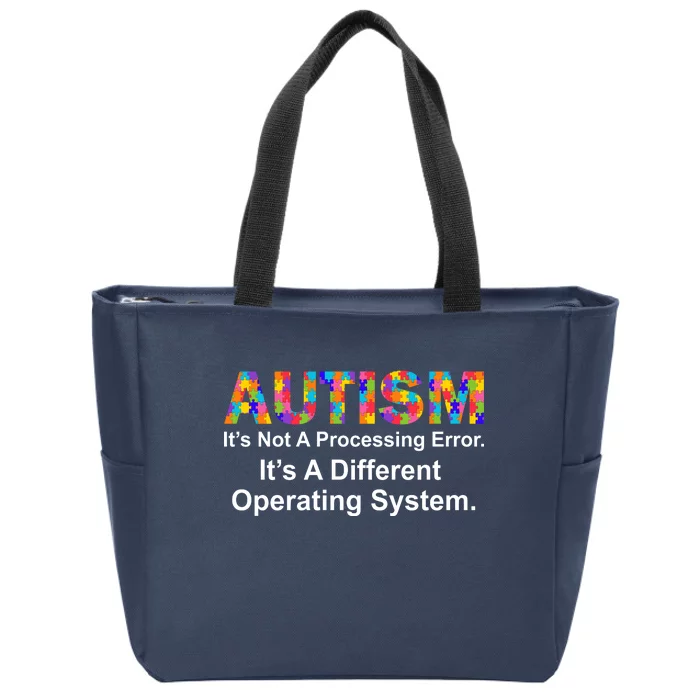 Autism Not A Processing Error It's Different Operating System Zip Tote Bag