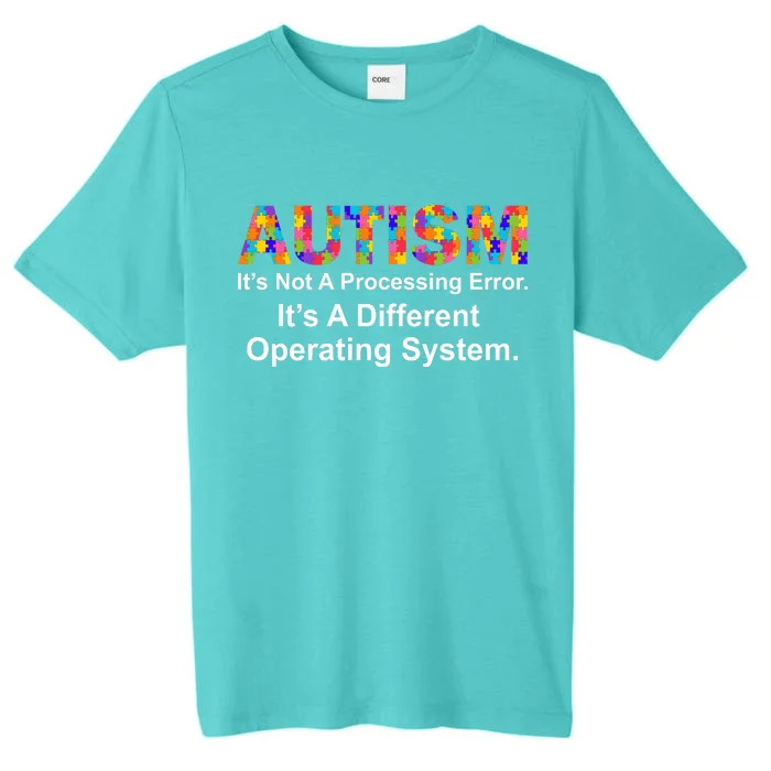 Autism Not A Processing Error It's Different Operating System ChromaSoft Performance T-Shirt