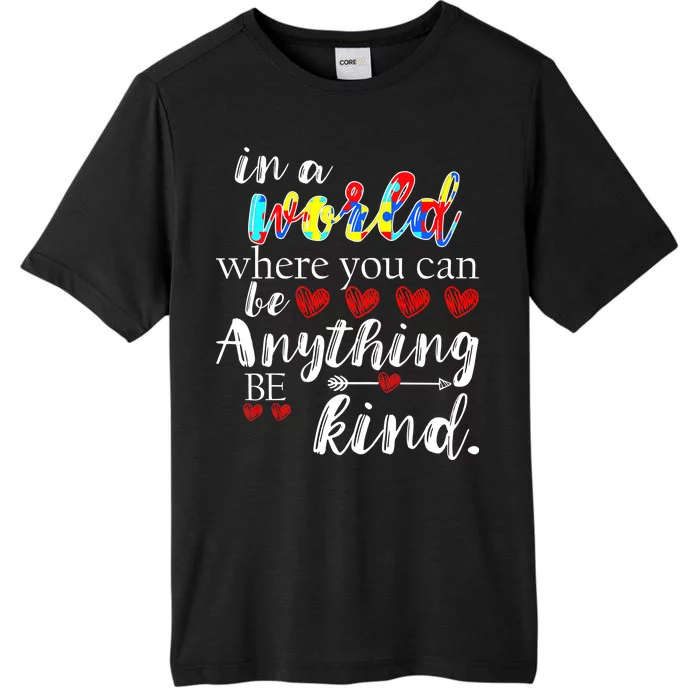 Autism Quote World Where You Can Be Anything ChromaSoft Performance T-Shirt