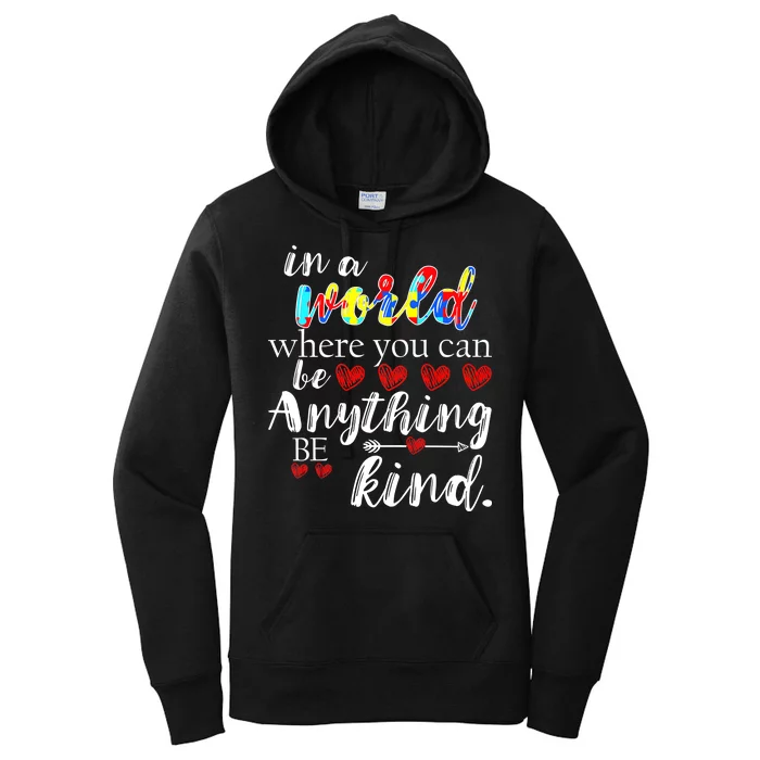 Autism Quote World Where You Can Be Anything Women's Pullover Hoodie