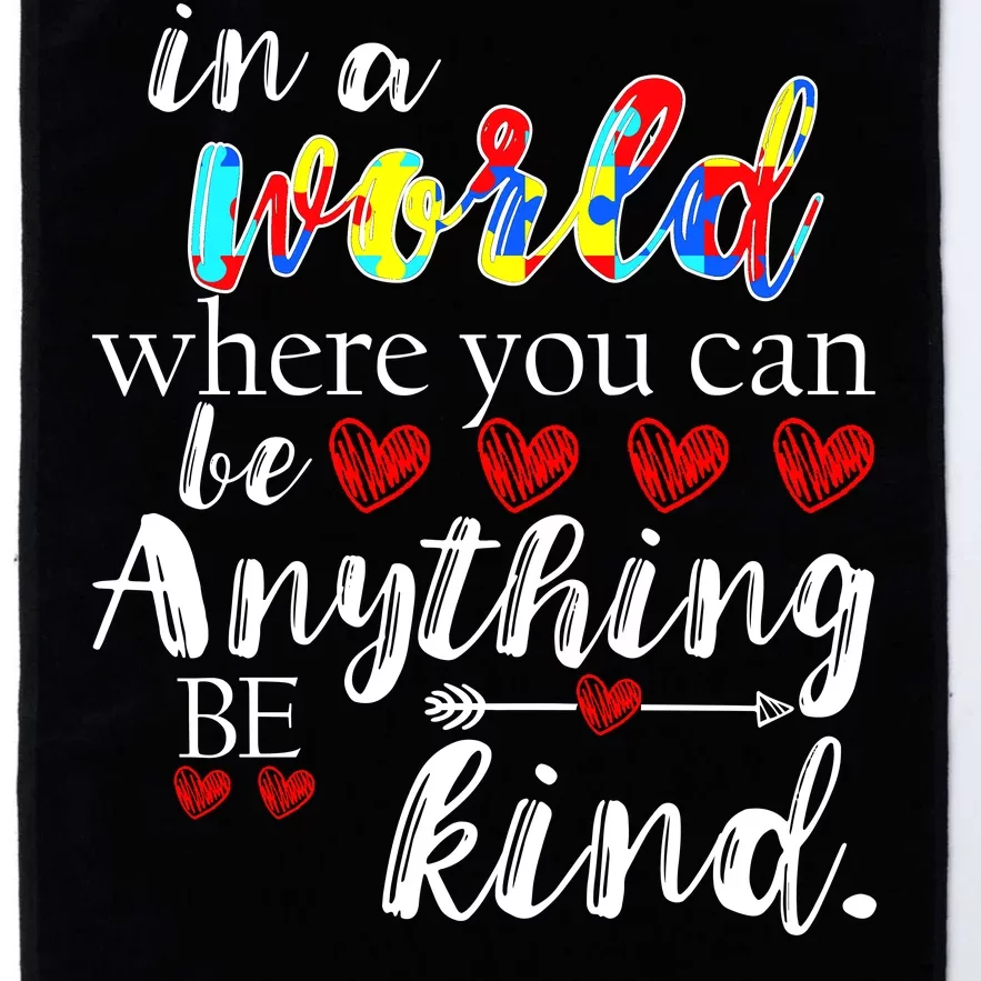 Autism Quote World Where You Can Be Anything Platinum Collection Golf Towel