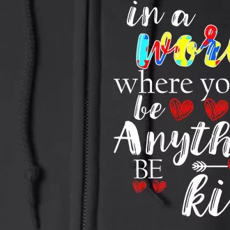 Autism Quote World Where You Can Be Anything Full Zip Hoodie