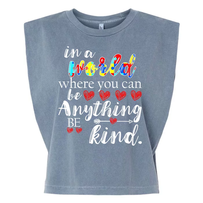 Autism Quote World Where You Can Be Anything Garment-Dyed Women's Muscle Tee