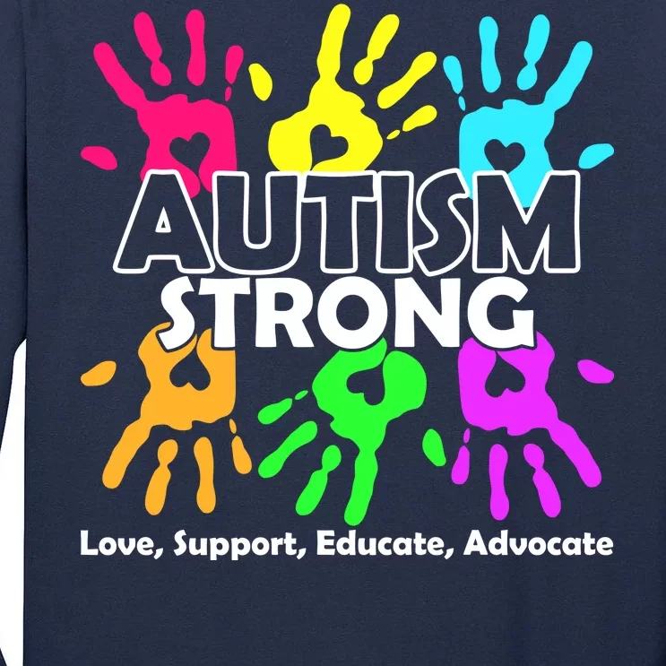 Autism Strong Love Support Educate Advocate Tall Long Sleeve T-Shirt