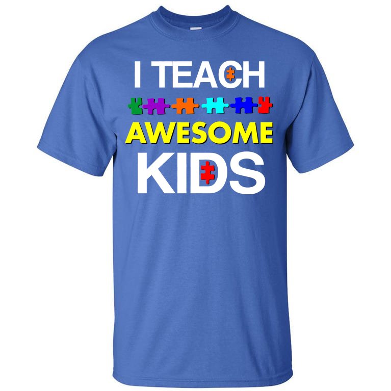 Autism Teacher I Teach Awesome Kids Tall T-Shirt