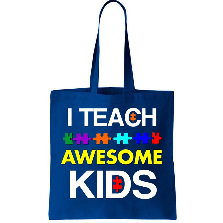 Autism Teacher I Teach Awesome Kids Tote Bag