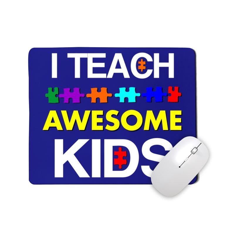 Autism Teacher I Teach Awesome Kids Mousepad