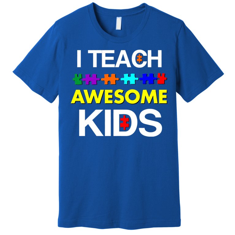 Autism Teacher I Teach Awesome Kids Premium T-Shirt