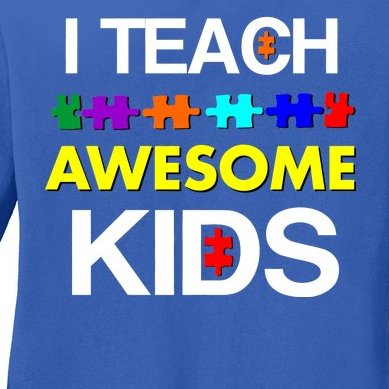 Autism Teacher I Teach Awesome Kids Ladies Missy Fit Long Sleeve Shirt