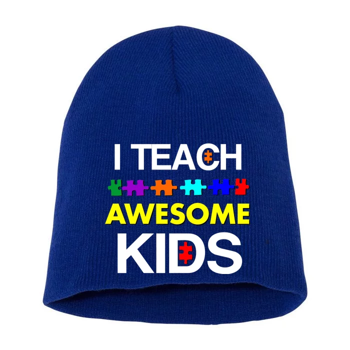 Autism Teacher I Teach Awesome Kids Short Acrylic Beanie