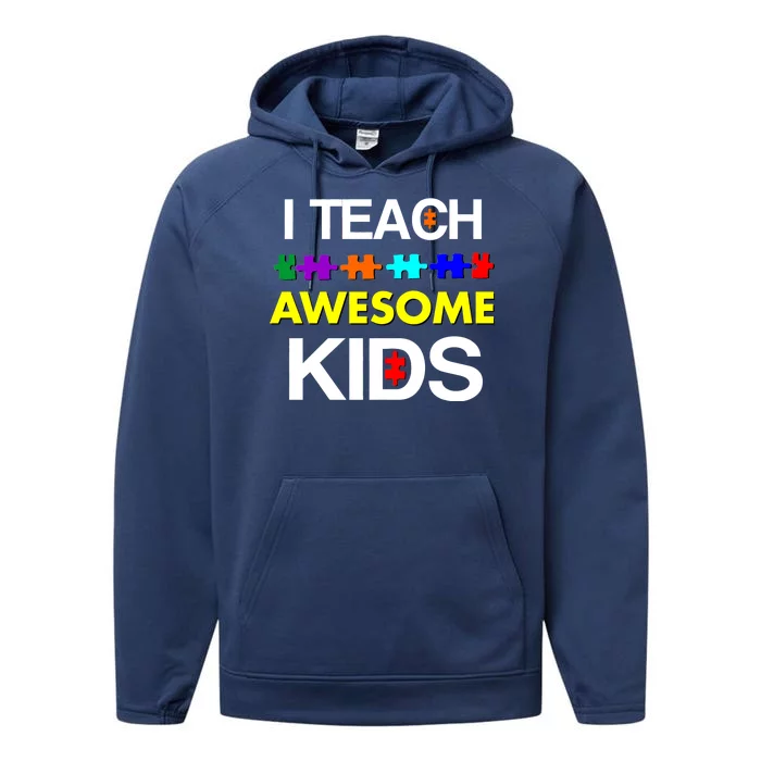 Autism Teacher I Teach Awesome Kids Performance Fleece Hoodie