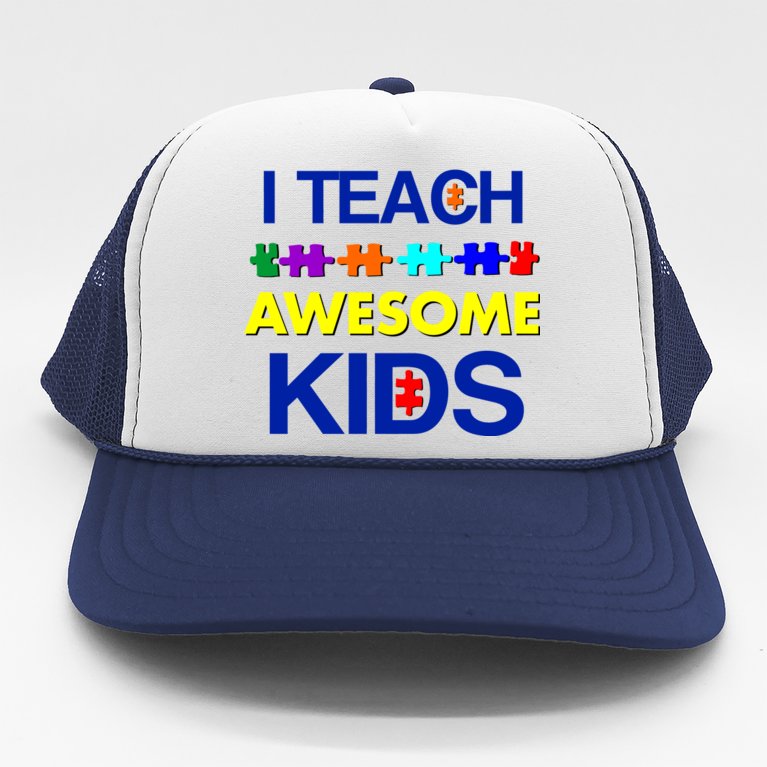 Autism Teacher I Teach Awesome Kids Trucker Hat
