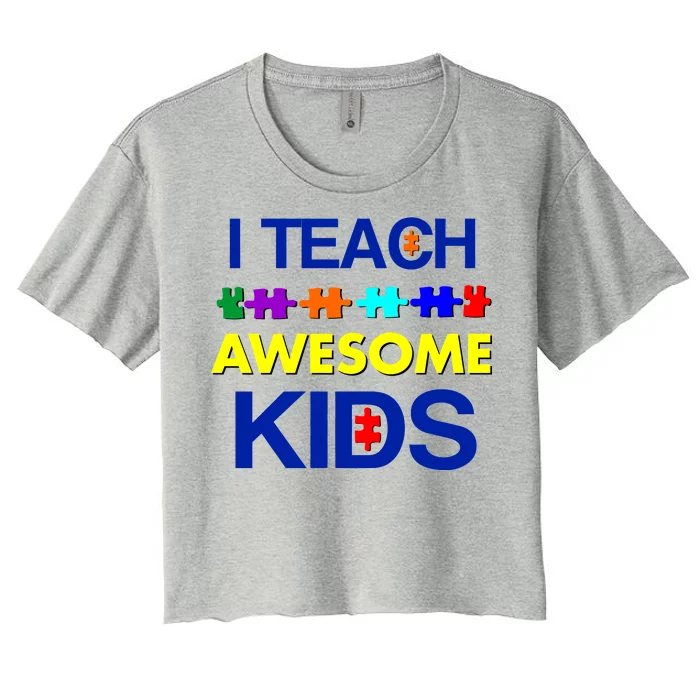 Autism Teacher I Teach Awesome Kids Women's Crop Top Tee