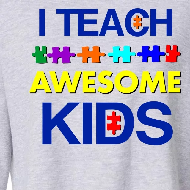 Autism Teacher I Teach Awesome Kids Cropped Pullover Crew