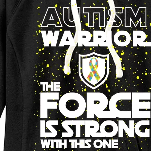 Autism Warrior The Force Is Strong With This One Women's Fleece Hoodie