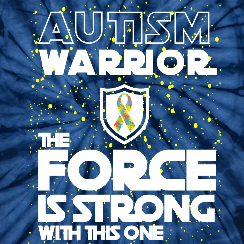 Autism Warrior The Force Is Strong With This One Tie-Dye T-Shirt