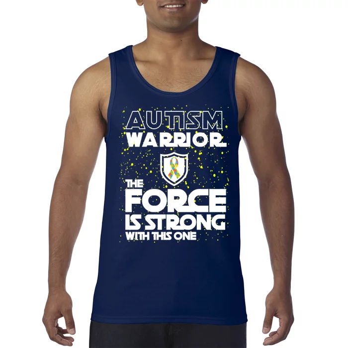 Autism Warrior The Force Is Strong With This One Tank Top