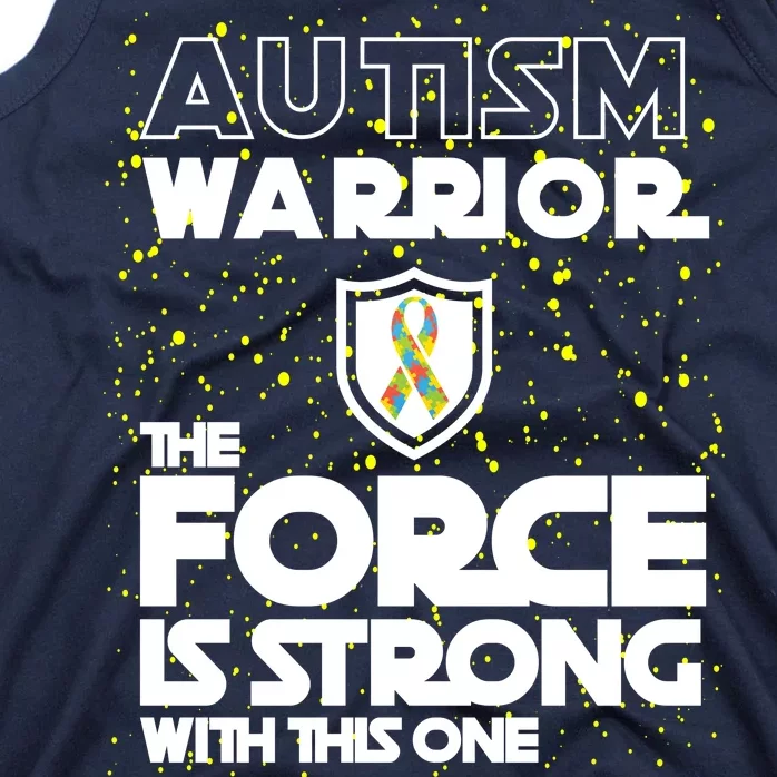 Autism Warrior The Force Is Strong With This One Tank Top