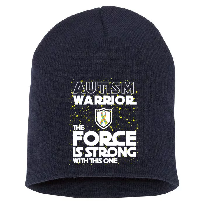 Autism Warrior The Force Is Strong With This One Short Acrylic Beanie