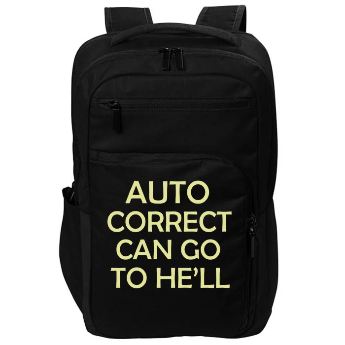 Auto Correct Can Go To He'll (Hell) Impact Tech Backpack