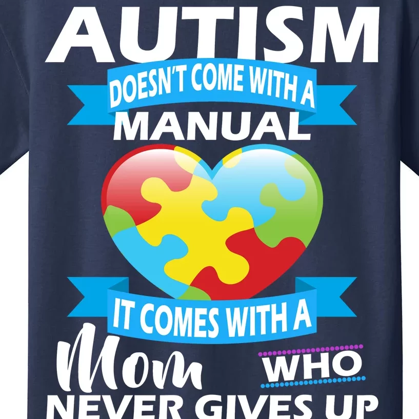 Autsim Doesn't Come With A Manual Kids T-Shirt