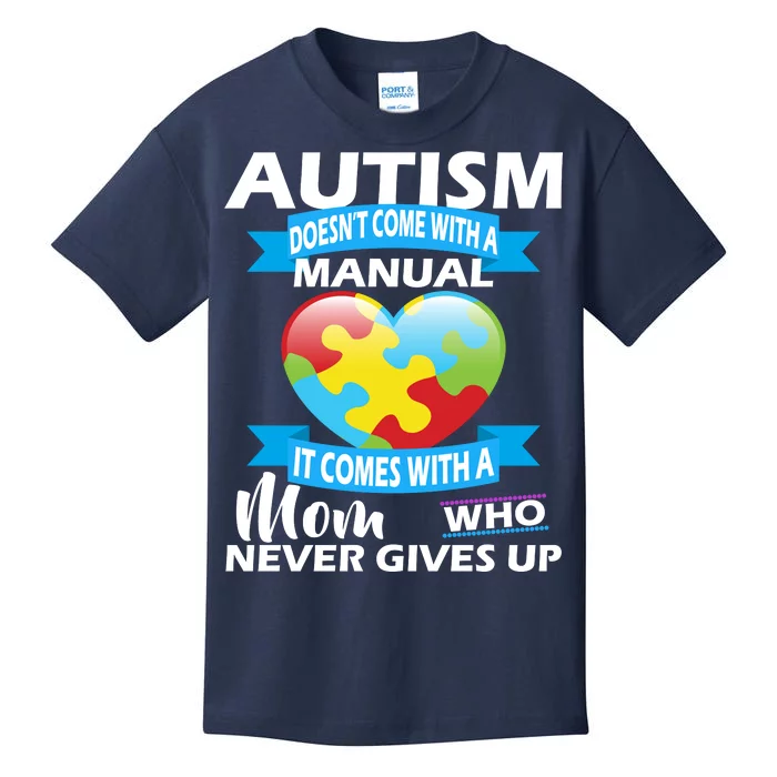 Autsim Doesn't Come With A Manual Kids T-Shirt