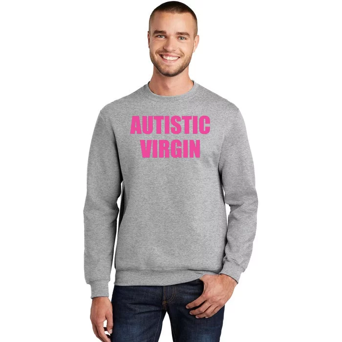 Autistic Virgin Sweatshirt