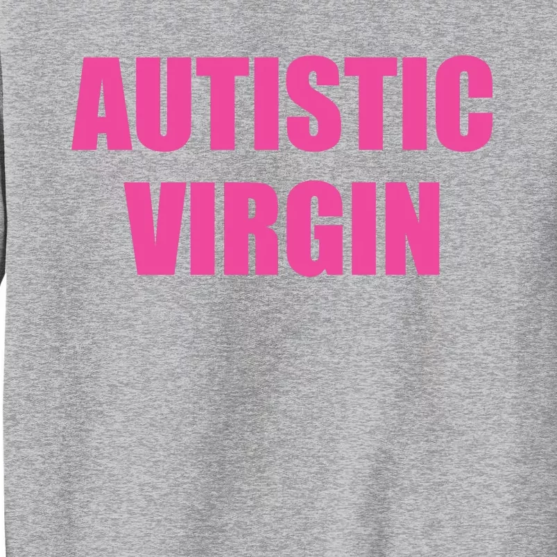 Autistic Virgin Sweatshirt