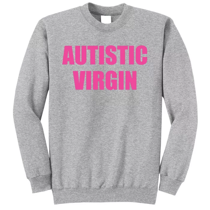 Autistic Virgin Sweatshirt