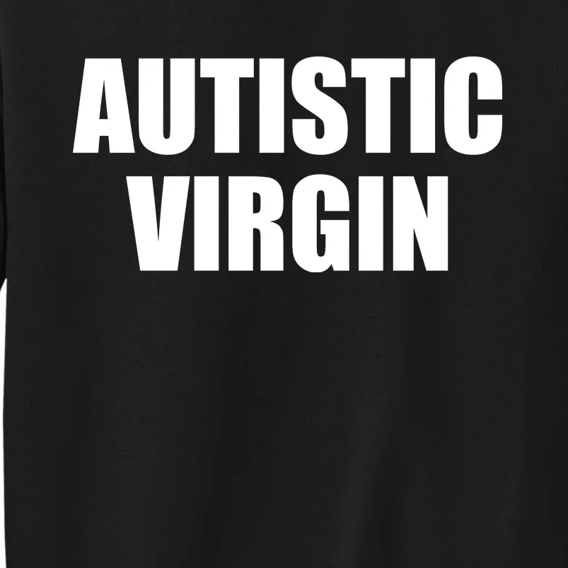 Autistic Virgin Sweatshirt