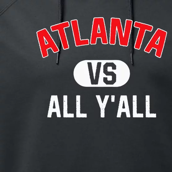 Atlanta Vs All YAll Funny Atlanta Performance Fleece Hoodie