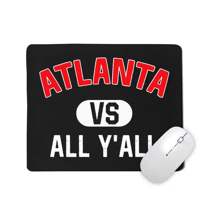 Atlanta Vs All YAll Funny Atlanta Mousepad