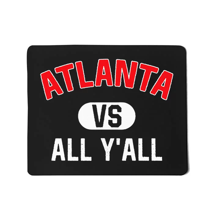 Atlanta Vs All YAll Funny Atlanta Mousepad