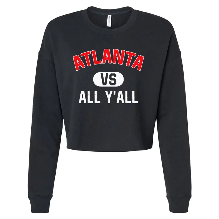 Atlanta Vs All YAll Funny Atlanta Cropped Pullover Crew