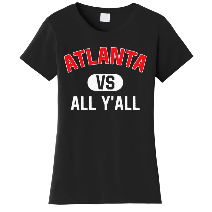 Atlanta Vs All YAll Funny Atlanta Women's T-Shirt