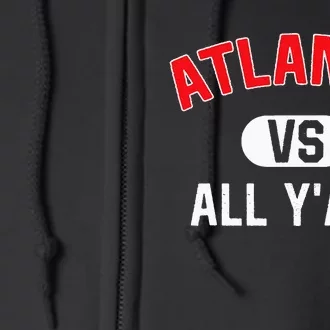 Atlanta Vs All YAll Funny Atlanta Full Zip Hoodie