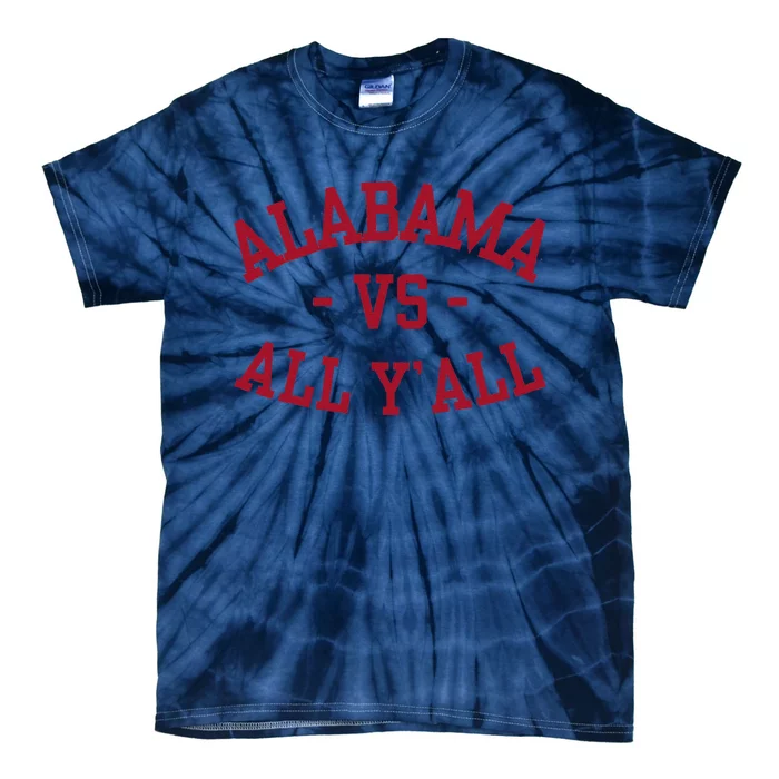 Alabama Vs All Y’All Sports Vintage Southern Gift Tie-Dye T-Shirt