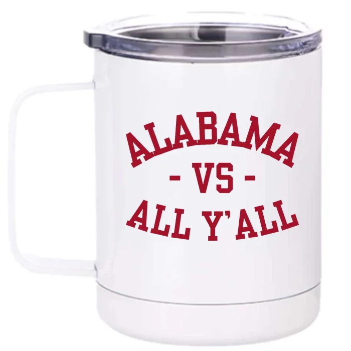 Alabama Vs All Y’All Sports Vintage Southern Gift Front & Back 12oz Stainless Steel Tumbler Cup