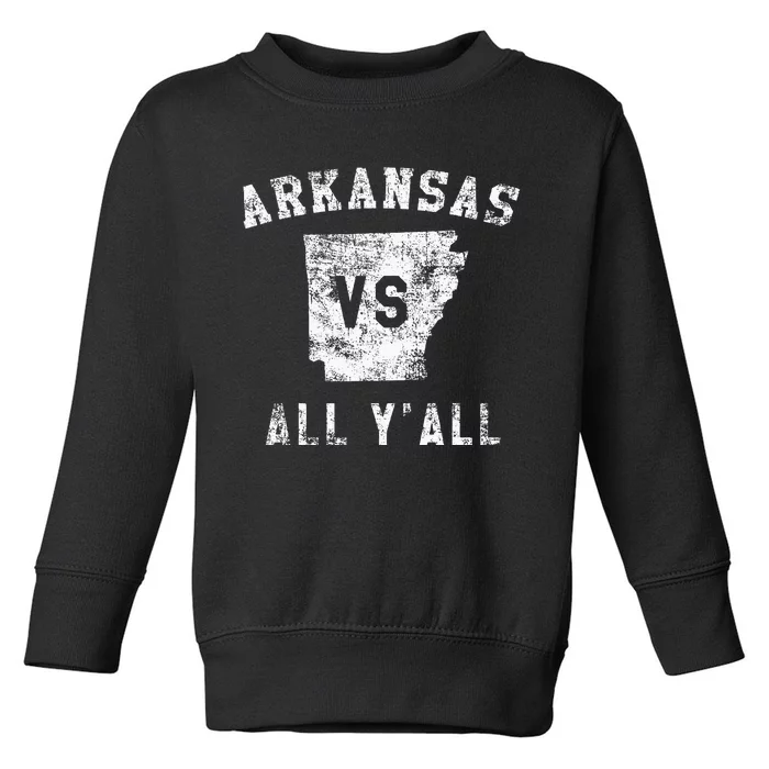 Arkansas Vs All Yall For Yall Toddler Sweatshirt