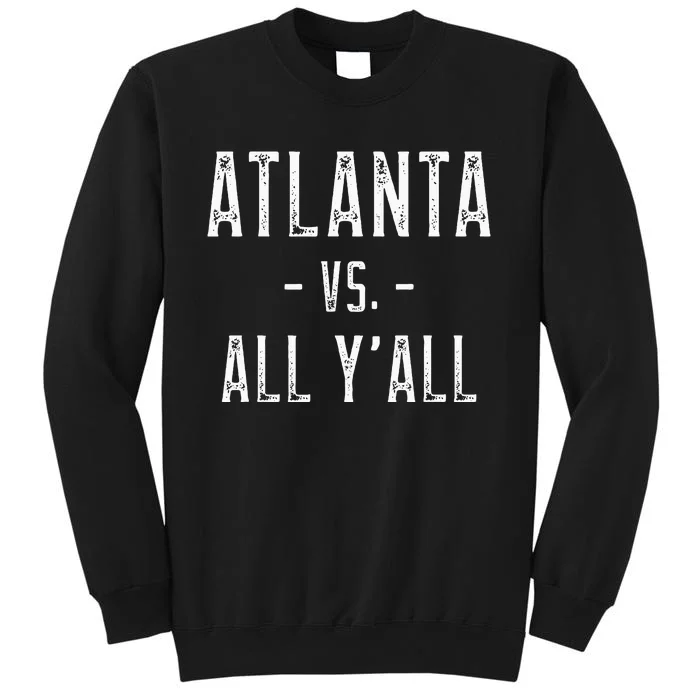 Atlanta Vs. All Y’All Sports Weathered Vintage Southern Tall Sweatshirt