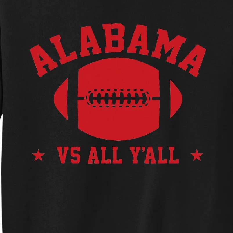 Alabama Vs All YAll Alabama State Tall Sweatshirt