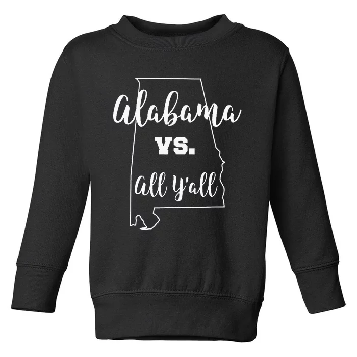 Alabama Vs. All YAll Football Season State Outline Toddler Sweatshirt